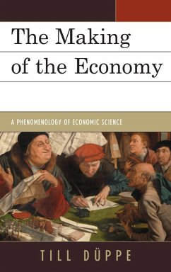 The Making of the Economy (eBook, PDF) - Düppe, Till The Making of the Economy (eBook, PDF) - Düppe, Till