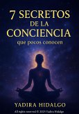 7 Secretos De La Conciencia Que Pocos Conocen (Spanish Edition) (eBook, ePUB)