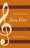 Miklós Rózsa's Ben-Hur (eBook, PDF) Miklós Rózsa's Ben-Hur (eBook, PDF)