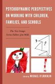 Psychodynamic Perspectives on Working with Children, Families, and Schools (eBook, PDF)