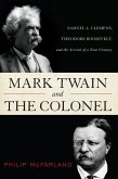 Mark Twain and the Colonel (eBook, PDF) Mark Twain and the Colonel (eBook, PDF)