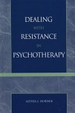 Dealing with Resistance in Psychotherapy (eBook, PDF) Dealing with Resistance in Psychotherapy (eBook, PDF)