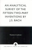 An Analytical Survey of the Fifteen Two-Part Inventions by J. S. Bach (eBook, PDF)