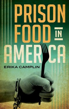 Prison Food in America (eBook, PDF) - Camplin, Erika