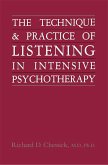 Technique and Practice of Listening in Intensive Psychotherapy (eBook, PDF) Technique and Practice of Listening in Intensive Psychotherapy (eBook, PDF)
