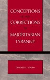 Conceptions of and Corrections to Majoritarian Tyranny (eBook, PDF) Conceptions of and Corrections to Majoritarian Tyranny (eBook, PDF)