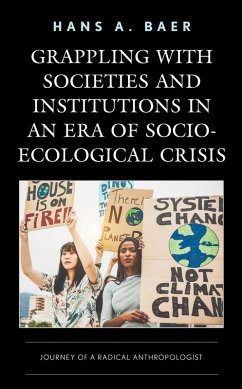 Grappling with Societies and Institutions in an Era of Socio-Ecological Crisis (eBook, PDF) - Baer, Hans A.