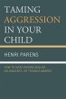 Taming Aggression in Your Child (eBook,... - Bild 1