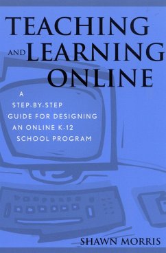 Teaching and Learning Online (eBook, PDF) - Morris, Shawn Teaching and Learning Online (eBook, PDF) - Morris, Shawn