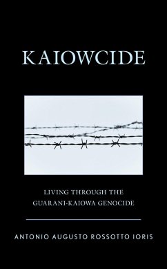 Kaiowcide (eBook, PDF) - Ioris, Antonio Augusto Rossotto Kaiowcide (eBook, PDF) - Ioris, Antonio Augusto Rossotto