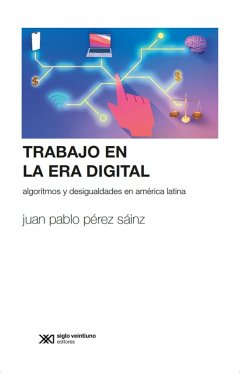 El trabajo en la era digital (eBook, ePUB) - Juan Pablo Pérez Sáinz