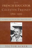 The French Educator Celestin Freinet (1896-1966) (eBook, PDF)