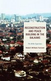Reconstruction and Peace Building in the Balkans (eBook, PDF) Reconstruction and Peace Building in the Balkans (eBook, PDF)