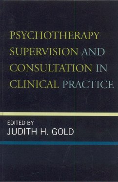 Psychotherapy Supervision and Consultation in Clinical Practice (eBook, PDF)