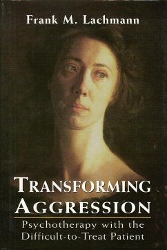 Transforming Aggression (eBook, PDF) - Lachmann, Frank M. Transforming Aggression (eBook, PDF) - Lachmann, Frank M.