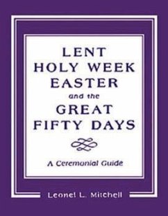 Lent, Holy Week, Easter and the Great Fifty Days (eBook, PDF) - Mitchell, Leonel L.