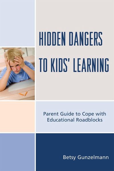 Hidden Dangers to Kids' Learning (eBook, PDF)