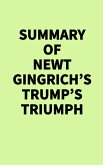 Summary of Newt Gingrich's Trump's Triumph (eBook, ePUB)