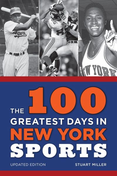 The 100 Greatest Days in New York Sports (eBook, PDF) The 100 Greatest Days in New York Sports (eBook, PDF)