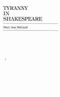 Tyranny in Shakespeare (eBook, PDF) - Mcgrail, Mary Ann