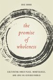 The Promise of Wholeness (eBook, PDF) The Promise of Wholeness (eBook, PDF)