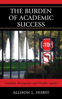 The Burden of Academic Success (eBook, PDF) - Hurst, Allison L.