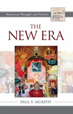 The New Era (eBook, PDF) - Murphy, Paul V. The New Era (eBook, PDF) - Murphy, Paul V.