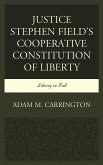Justice Stephen Field's Cooperative Constitution of Liberty (eBook, PDF)