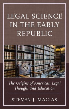 Legal Science in the Early Republic (eBook, PDF) - Steven, J.