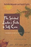 The Spiritual Leader's Guide to Self-Care (eBook, PDF) The Spiritual Leader's Guide to Self-Care (eBook, PDF)