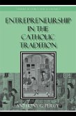 Entrepreneurship in the Catholic Tradition (eBook, PDF)