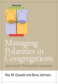 Managing Polarities in Congregations (eBook, PDF) Managing Polarities in Congregations (eBook, PDF)