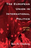 The European Union in International Politics (eBook, PDF) The European Union in International Politics (eBook, PDF)