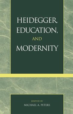 Heidegger, Education, and Modernity (eBook, PDF) - Peters, Michael A.