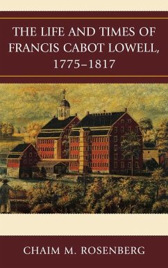 Cover The Life and Times of Francis Cabot Lowell, 1775-1817 (eBook, PDF)