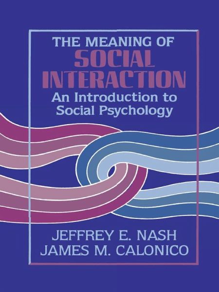 The Meaning of Social Interaction (eBook, PDF) The Meaning of Social Interaction (eBook, PDF)
