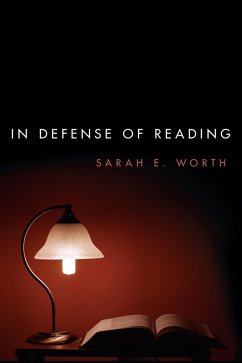 In Defense of Reading (eBook, PDF) - Worth, Sarah E.