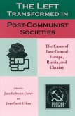 The Left Transformed in Post-Communist Societies (eBook, PDF)