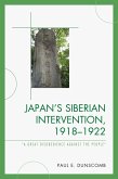 Japan's Siberian Intervention, 1918-1922 (eBook, PDF) Japan's Siberian Intervention, 1918-1922 (eBook, PDF)