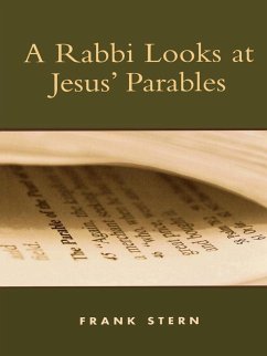 A Rabbi Looks at Jesus' Parables (eBook, PDF) - Stern, Frank