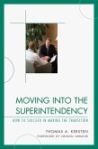 Moving into the Superintendency (eBook, PDF) Moving into the Superintendency (eBook, PDF)