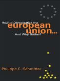 How to Democratize the European Union...and Why Bother? (eBook, PDF) How to Democratize the European Union...and Why Bother? (eBook, PDF)