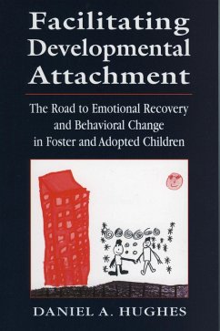 Facilitating Developmental Attachment (eBook, PDF) - Hughes, Daniel A.