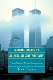 Handling Children's Aggression Constructively (eBook, PDF)