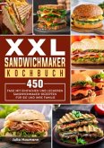 XXL Sandwichmaker Kochbuch XXL Sandwichmaker Kochbuch