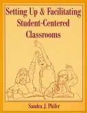 Setting Up and Facilitating Student-Centered Classrooms (eBook, PDF) Setting Up and Facilitating Student-Centered Classrooms (eBook, PDF)