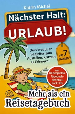 Cover Nächster Halt: Urlaub! Mehr als ein Reisetagebuch