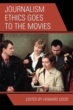 Journalism Ethics Goes to the Movies (eBook, PDF) - Good, Howard