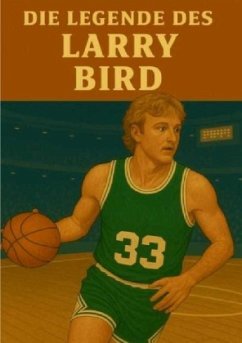 Die Legende des Larry Bird - Bauer, Anton