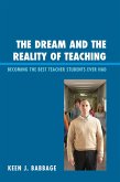 The Dream and the Reality of Teaching (eBook, PDF) The Dream and the Reality of Teaching (eBook, PDF)